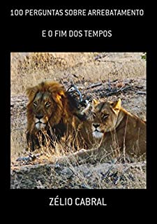 Livro 100 Perguntas Sobre Arrebatamento