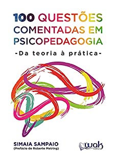 Livro 100 Questões Comentadas em Psicopedagogia: Da teoria à prática