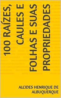 Livro 100 raízes, caules e folhas e suas propriedades