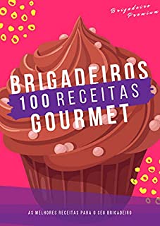 100 Receitas de Brigadeiro Gourmet