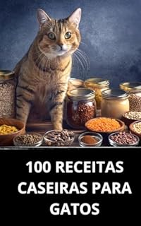 Livro 100 RECEITAS CASEIRAS PARA GATOS