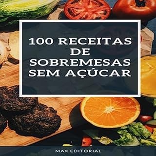 Livro 100 Receitas de Sobremesas SEM AÇÚCAR