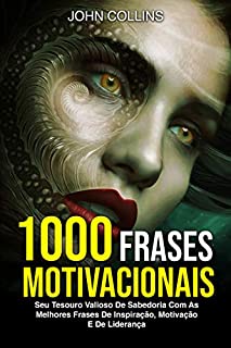 Livro 1000 Frases Motivacionais: Seu Tesouro Valioso De Sabedoria Com As Melhores Frases De Inspiração, Motivação E De Liderança