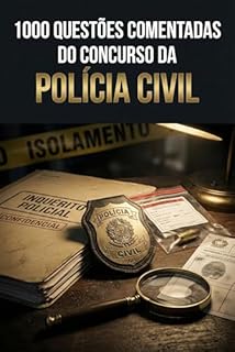 Livro 1000 Questões Comentadas do Concurso da Polícia Civil