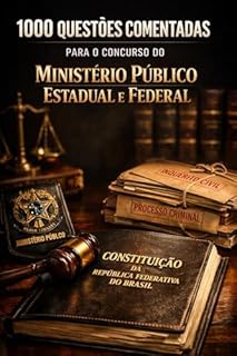 Livro 1000 Questões Comentadas Para o Concursos do Ministério Público Estadual e Federal