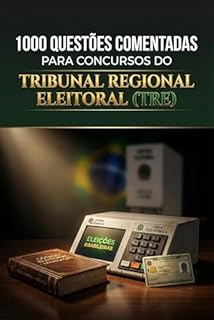 Livro 1000 Questões Comentadas Para Concursos do Tribunal Regional Eleitoral (TRE)