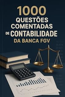 Livro 1000 Questões Comentadas de Contabilidade da Banca FGV