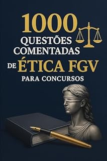 Livro 1000 Questões Comentadas de Ética FGV Para Concursos