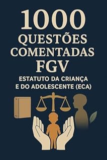 Livro 1000 Questões Comentadas FGV Estatuto da Criança e do Adolescente-ECA