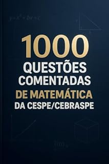 Livro 1000 Questões Comentadas de Matemática da CESPE/CEBRASPE
