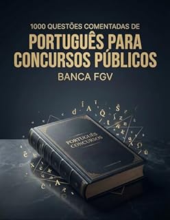1000 Questões Comentadas de Português Para Concursos públicos Banca FGV
