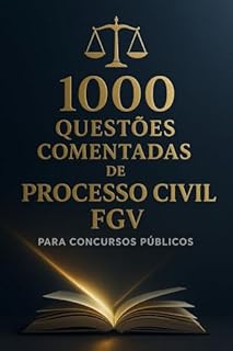 Livro 1000 Questões Comentadas de Processo Civil da FGV Para Concursos Públicos