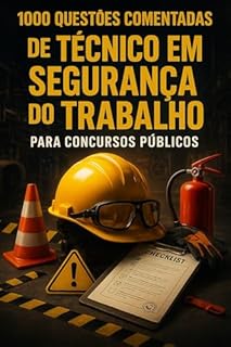 Livro 1000 Questões Comentadas de Técnico em Segurança do Trabalho Para Concursos Públicos