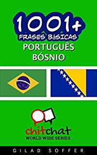 Livro 1001+ Frases Básicas Português - Bósnio (ChitChat WorldWide)