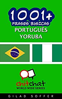 Livro 1001+ Frases Básicas Português - Yoruba (ChitChat WorldWide)
