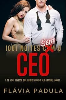 Livro 1001 Noites sem o CEO: Spin Off de 1001 Noites com o CEO