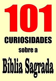 101 CURIOSIDADES sobre a Bíblia Sagrada