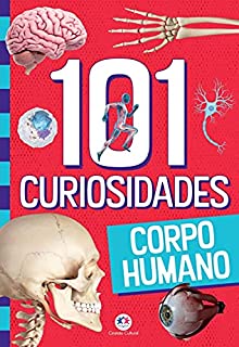 Livro 101 curiosidades - Corpo humano (103 curiosidades)