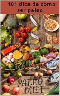 Livro 101 dica de como ser paleo: Dieta paleo, Dieta saldavel