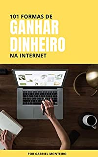 Livro 101 Formas de Ganhar Dinheiro na Internet
