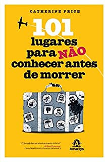 Livro 101 lugares para não conhecer antes de morrer