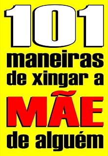 Livro 101 maneiras de xingar a MÃE de alguém