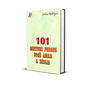 Livro 101 MOTIVOS PORQUE VOCÊ DEVE AMAR A BÍBLIA