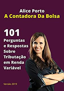 101 Perguntas E Respostas Sobre Tributação Em Renda Variável: Tire suas dúvidas sobre tributação para Bolsa de Valores