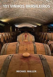 Livro 101 Vinhos Brasileiros: Versão Digital (eBook)
