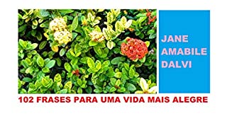 Livro 102 FRASES PARA UMA VIDA MAIS ALEGRE