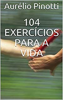 Livro 104 Exercícios para a vida