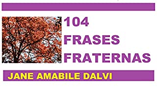 104 FRASES FRATERNAS