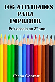 Livro 106 Atividades para imprimir: pré-escola ao 3° ano