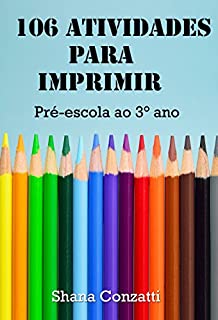 106 Atividades para imprimir: pré-escola ao 3° ano