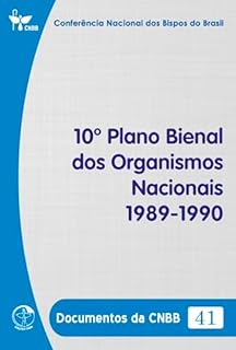 Livro 10º Plano Bienal dos Organismos Nacionais – 1989/1990 - Documentos da CNBB 41 - Digital