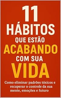 Livro 11 Hábitos que Estão Acabando com Sua Vida