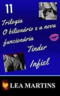 Livro 11 – Trilogia O bilionário e a nova funcionária - Minha Filha é viciada em Tinder - Infiel