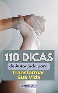 Livro 110 Dicas de Autoajuda: para Transformar Sua Vida (Desenvolvimento Pessoal Livro 8)