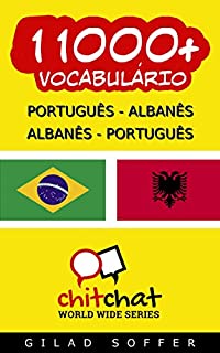Livro 11000+ Português - Albanês Albanês - Português Vocabulário (Bate-papo Mundial)