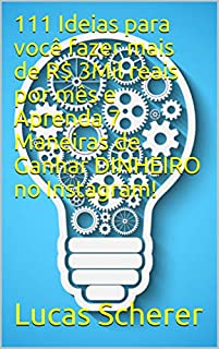 111 Ideias para você fazer mais de R$ 3Mil reais por mês e Aprenda 7 Maneiras de Ganhar DINHEIRO no Instagram!