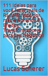 Livro 111 Ideias para você fazer mais de R$ 3Mil reais por mês e Aprenda 75 Efeitos Transformadores para seu Negócio!!