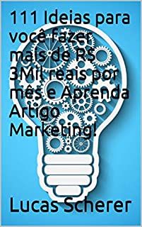 Livro 111 Ideias para você fazer mais de R$ 3Mil reais por mês e Aprenda Artigo Marketing!