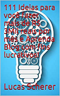 Livro 111 Ideias para você fazer mais de R$ 3Mil reais por mês e Aprenda Blog com fins lucrativos!