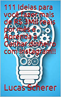 111 Ideias para você fazer mais de R$ 3Mil reais por mês e Aprenda a Ganhar dinheiro com instagram!!