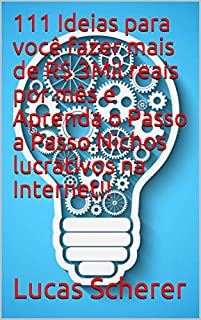 Livro 111 Ideias para você fazer mais de R$ 3Mil reais por mês e Aprenda o Passo a Passo Nichos lucrativos na Internet!!