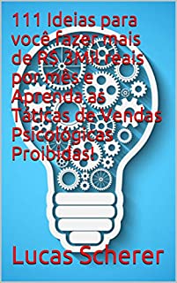 Livro 111 Ideias para você fazer mais de R$ 3Mil reais por mês e Aprenda as Táticas de Vendas Psicológicas Proibidas!
