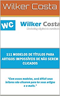 111 Modelos de Títulos Para Artigos Impossíveis de Não Serem Clicados