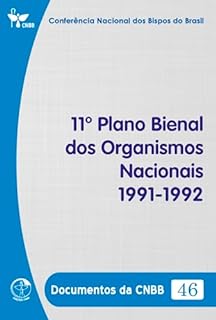 Livro 11º Plano Bienal dos Organismos Nacionais 1991/1992 - Documentos da CNBB 46 - Digital