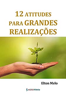 Livro 12 Atitudes para grandes realizações