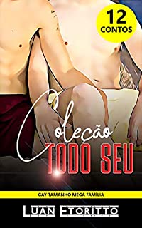 Livro Todo Seu: 12 Contos Eróticos Gay